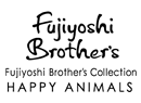Fujiyoshi Brother's Collection「HAPPY ANIMALS」